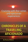Chronicles of a Traveling Aficionado Cruising with fine wines and epicurean experiences