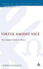 Virtue Amidst Vice The Catalog of Virtues in 2 Peter 1