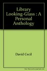 Library LookingGlass  A Personal Anthology