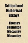 Critical and Historical Essays Diary and Letters of Madam D'arblay the Life and Writings of Addison the Earl of Chatham Index