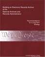 Building an Electronic Records Archive at the National Archives and Records Administration Recommendations for a LongTerm Strategy