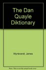 The Dan Quayle Diktionary