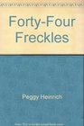 Forty-Four Freckles