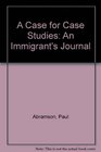 A Case for Case Studies An Immigrant's Journal