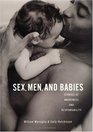 Sex Men and Babies Stories of Awareness and Responsibility