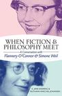 When Fiction and Philosophy Meet A Conversation with Flannery OConnor and Simone Weil