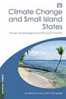 Climate Change and Small Island States Power Knowledge and the South Pacific