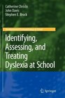 Identifying Assessing and Treating Dyslexia at School