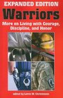 Warriors Expanded and Updated Edition More on Living with Courage Discipline and Honor