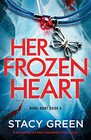 Her Frozen Heart A nailbiting and heartpounding crime thriller