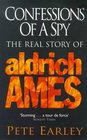 Confessions of a Spy Real Story of Aldrich Ames