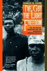 I'Ve Got the Light of Freedom The Organizing Tradition and the Mississippi Freedom Struggle