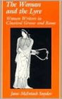 The Woman and the Lyre Women Writers in Classical Greece and Rome