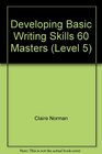 Developing Basic Writing Skills 60 Masters