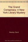 The Grand Conspiracy A New York Library Mystery