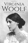 Virginia Woolf: A Life from Beginning to End (Biographies of British Authors)