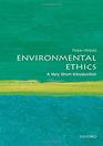 Environmental Ethics A Very Short Introduction