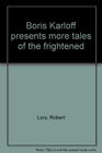 Boris Karloff presents more tales of the frightened