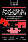 From Union to Commonwealth  Nationalism and Separatism in the Soviet Republics