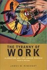The Tyranny of Work Alienation and the Labour Process
