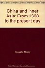 China and Inner Asia From 1368 to the present day