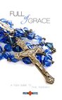 Full of Grace A Teen Guide to the Rosary