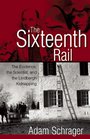 The Sixteenth Rail The Evidence the Scientist and the Lindbergh Kidnapping