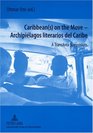 Caribbean  on the Move / Archipielagos Literarios Del Caribe A TransArea Symposium