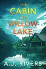 The Cabin on Willow Lake (Ava James FBI Mystery)