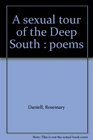 A sexual tour of the Deep South  poems