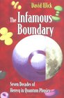 The Infamous Boundary  Seven Decades of Heresy in Quantum Physics