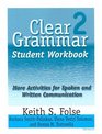 Clear Grammar 2 Student Workbook More Activities for Spoken and Written Communication