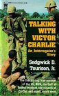 Talking with Victor Charlie: An Interrogator's Story