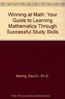 Winning at Math Your Guide to Learning Mathematics Through Successful Study Skills
