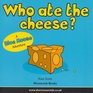 Who Ate the Cheese