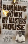Burning Down My Masters' House: My Life at the New York Times