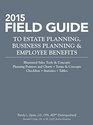 2015 Field Guide to Estate Planning Business Planning  Employee Benefits