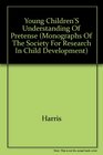 Young Children's Understanding of Pretense