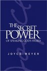 The Secret Power of Speaking God\'s Word