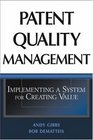 PATENT QUALITY MANAGEMENT Implementing a System for Creating Value