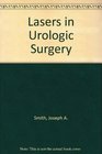 Lasers in Urologic Surgery