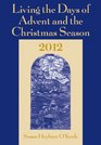 Living the Days of Advent and the Christmas Season 2012