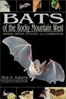 Bats of the Rocky Mountain West Natural History Ecology and Conservation