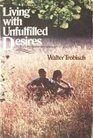 Living with Unfulfilled Desires