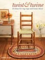 Twist and Twine 18 Ideas for Rag Rugs and Home Decor