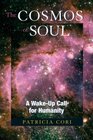 The Cosmos of Soul A WakeUp Call For Humanity