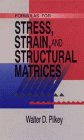 Formulas for Stress Strain and Structural Matrices