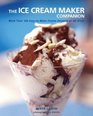 The Ice Cream Maker Companion 100 EasytoMake Frozen Desserts of All Kinds