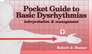Pocket Guide to Basic Dysrhythmias Interpretation  Management