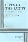 Lives of the Saints Seven OneAct Plays